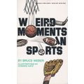 Weird Moments in Sports by Bruce Weber ( Schola...