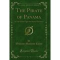 The Pirate of Panama: A Tale of the Fight for B...