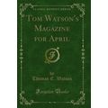 Tom Watson's Magazine for April (Classic Reprint)
