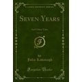Seven Years, Vol. 2 of 3: And Other Tales (Clas...