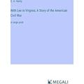 With Lee in Virginia;A Story of the American Ci...