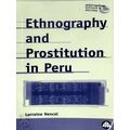 Ethnography and Prostitution In Peru by Lorraine Nencel