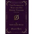 The Poorhouse Waif and His Divine Teacher: A Tr...
