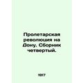 The Proletarian Revolution on the Don In Russia...