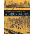 Logging Railroads Of The Adirondacks