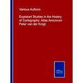 Explokart Studies in the History of Cartography: Atlas Amicorum Peter van der Kr