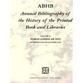 Annual Bibliography of the History of the Printed Book and Libraries: Abhb Annua