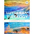 Lutheran Theology - A Grammar of Faith by Kirsi Stjerna