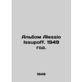Alessio Issupoffs album. 1949./Albom Alessio Issupoff. 1949 god.