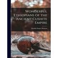Wonderful Ethiopians of the Ancient Cushite Empire