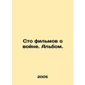One Hundred War Movies. Album. In Russian /Sto filmov o voyne. Albom.