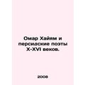 Omar Khayam and the Persian poets of the tenth to sixteenth centuries. In Russ