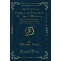 The Hapless Orphan, or Innocent Victim of Reven...