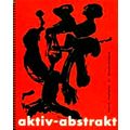 Aktiv-Abstrakt - Neue Malerei in Deutschland by Various Authors
