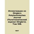 Illustrations from Dinglers Polytechnisches Journal. Volume 106. In Russian /Il
