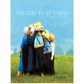 The Gift To Be Simple
