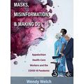 Masks, Misinformation, And Making Do
