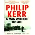 Man Without Breath - A Bernie Gunther Novel by Philip Kerr
