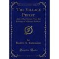 The Village Priest: And Other Stories From the ...