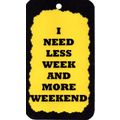 3030 I Need Less Week And More Weekend Humorous...