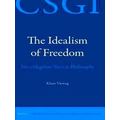 Critical Studies in German Idealism-The Idealism of Freedom