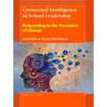 Educational Leadership and Leaders in Contexts: Contextual Intelligence in Schoo