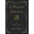 A Black Adonis (Classic Reprint)