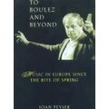 To Boulez And Beyond