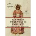Banshees, Werewolves, Vampires and Other Creatu...