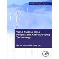 Wind Turbine Icing Physics and Anti-De-Icing Technology