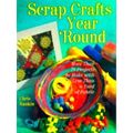 Scrap Crafts Year Round
