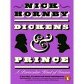 Dickens and Prince - A Particular Kind of Genius by Nick Hornby