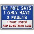 My Wife Says I Have 2 Faults Don't Listen & Som...