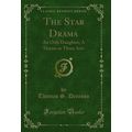 The Star Drama: An Only Daughter; A Drama in Th...