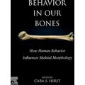 Behaviour in our Bones