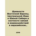 The Ancients of Eastern Europe, Central Asia, and Southern Siberia in the Contex