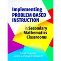 Implementing Problem-Based Instruction In Secondary Mathematics Classrooms