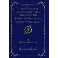 E, the Complete and Somewhat Mad History of the...