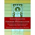 Confessions Of A Former Prosecutor
