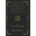 The Life Work of Henri Rene Guy De Maupassant, ...