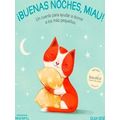 Buenas Noches Miau: Un Cuento Para Ayudar A Dormir A Los Mas Pequenos / Good Nig