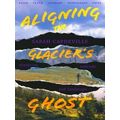 River Teeth Literary Nonfiction Prize Aligning The Glacier's Ghost