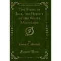 The Story of Jack, the Hermit of the White Moun...