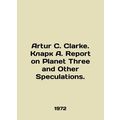 Arthur C. Clarke. Clark A. Report on Planet Thr...