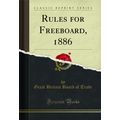 Rules for Freeboard, 1886 (Classic Reprint)