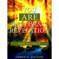 You Are Receiving Revelation, Now Act On It