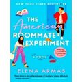 The American Roommate Experiment - A Novel by Elena Armas