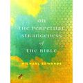 Richard E. Myers Lectures On The Perpetual Strangeness Of The Bible