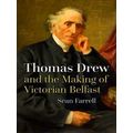 Irish Studies Thomas Drew And The Making Of Victorian Belfast