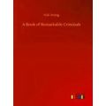 A Book of Remarkable Criminals